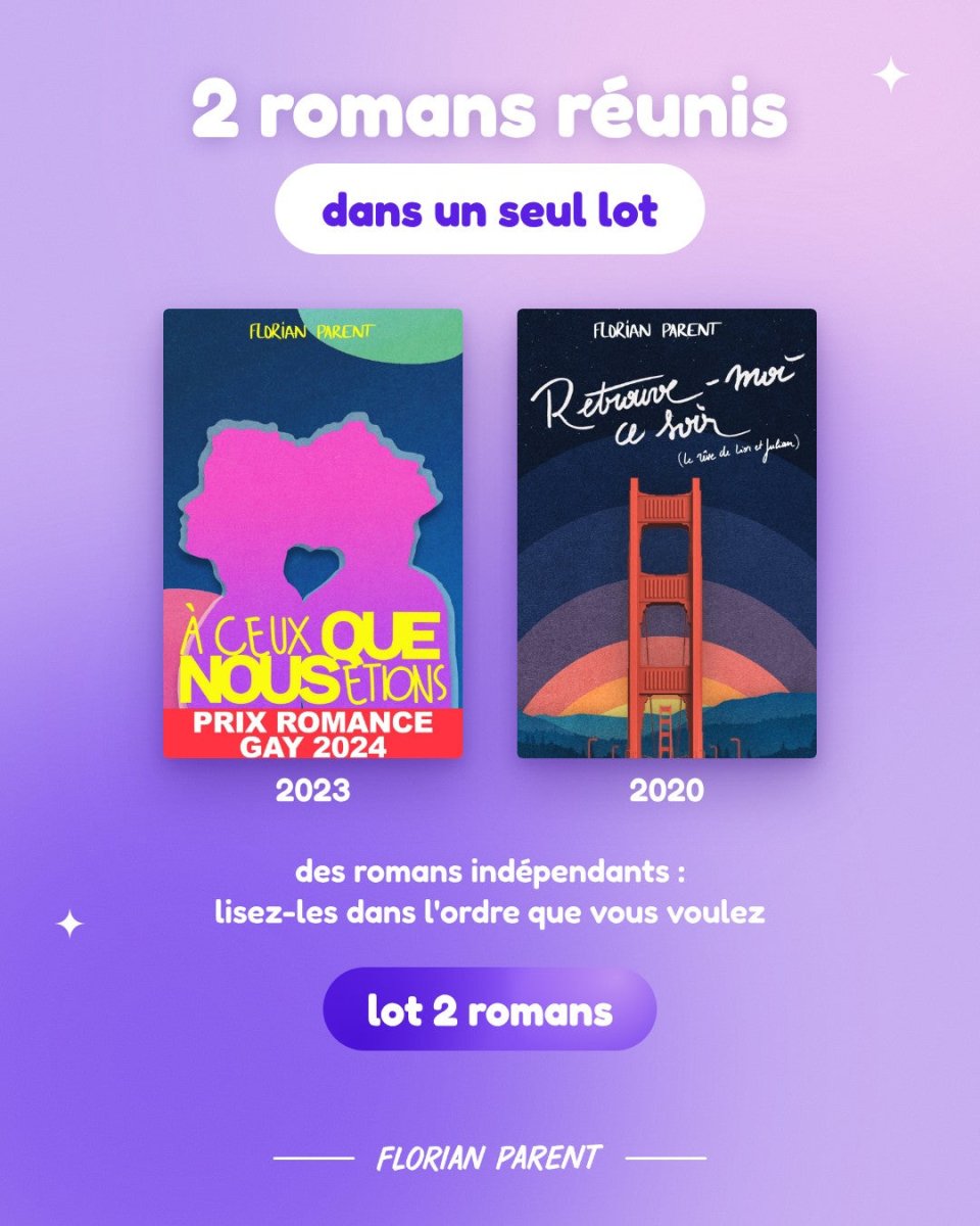 Lot 2 Romans Gay — À ceux que nous étions & Retrouve-moi ce soir — Florian Parent - roman gay livre mm - Florian Parent