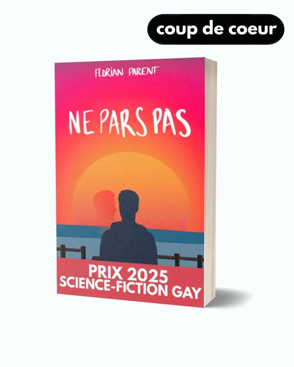 Ne Pars Pas - Prix du Roman Gay 2025 - livre broché - roman gay livre mm - Florian Parent