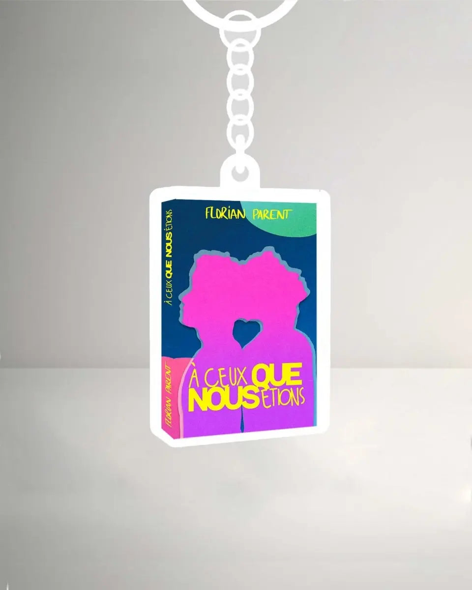 Porte - clés "À ceux que nous étions" - roman gay livre mm - Florian Parent