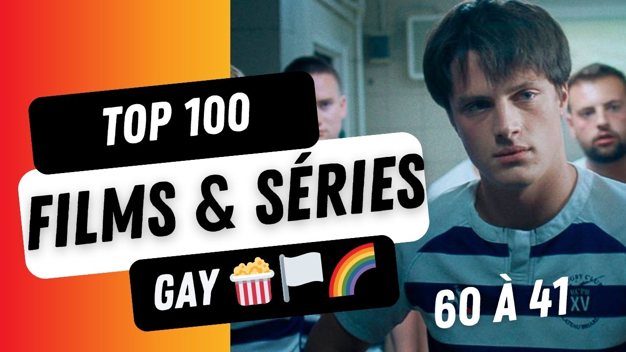 100 meilleurs films et séries gay à avoir vu dans sa vie ! 🍿🏳️‍🌈 (Partie 3 - 60 à 41)