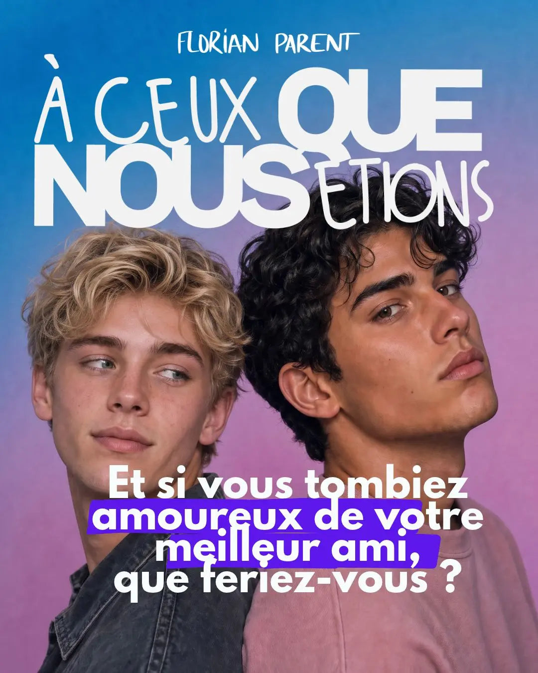 À ceux que nous étions - Prix du Roman Gay  2024 Florian Parent