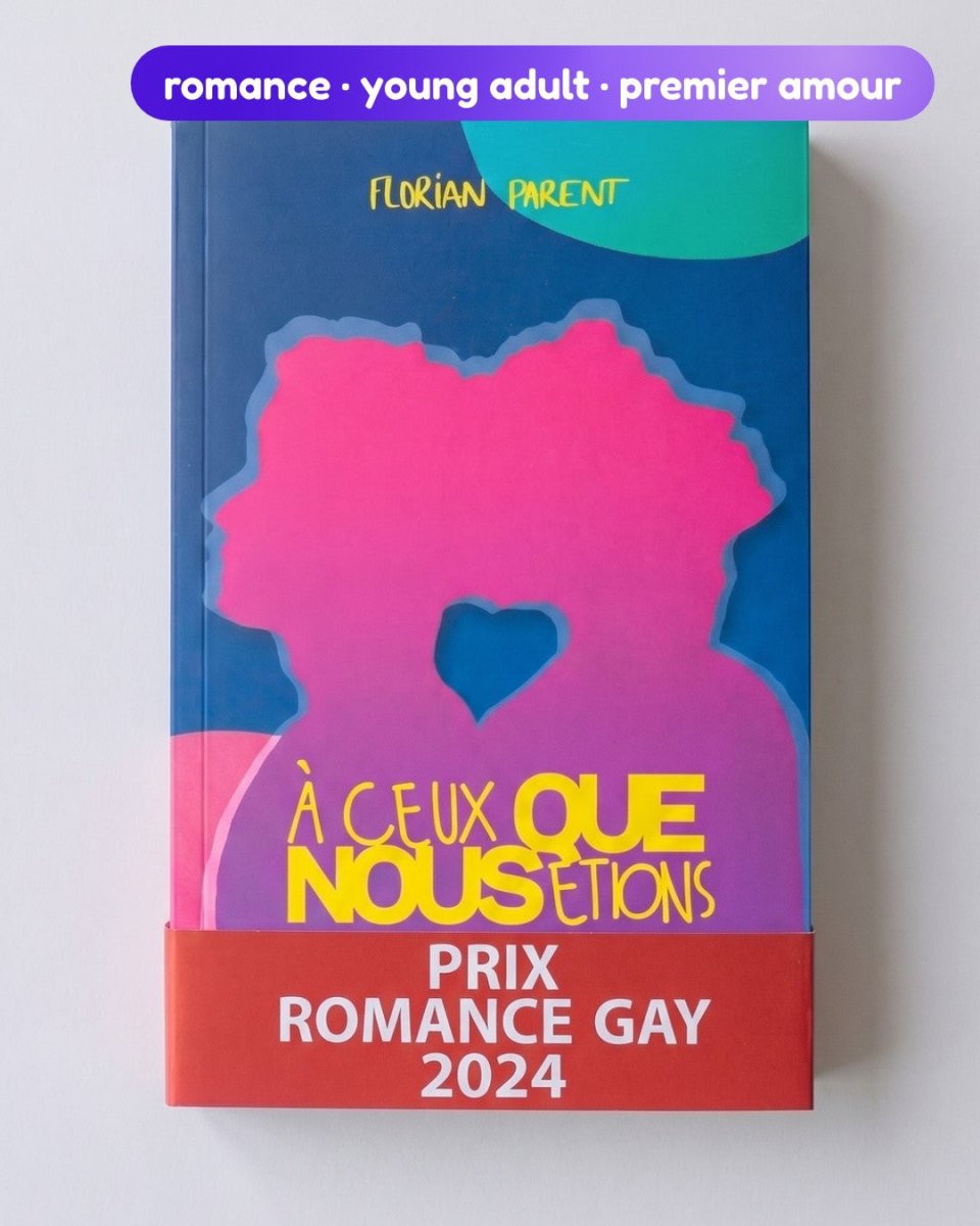 À ceux que nous étions - Prix du Roman Gay 2024 - roman gay livre mm - Florian Parent