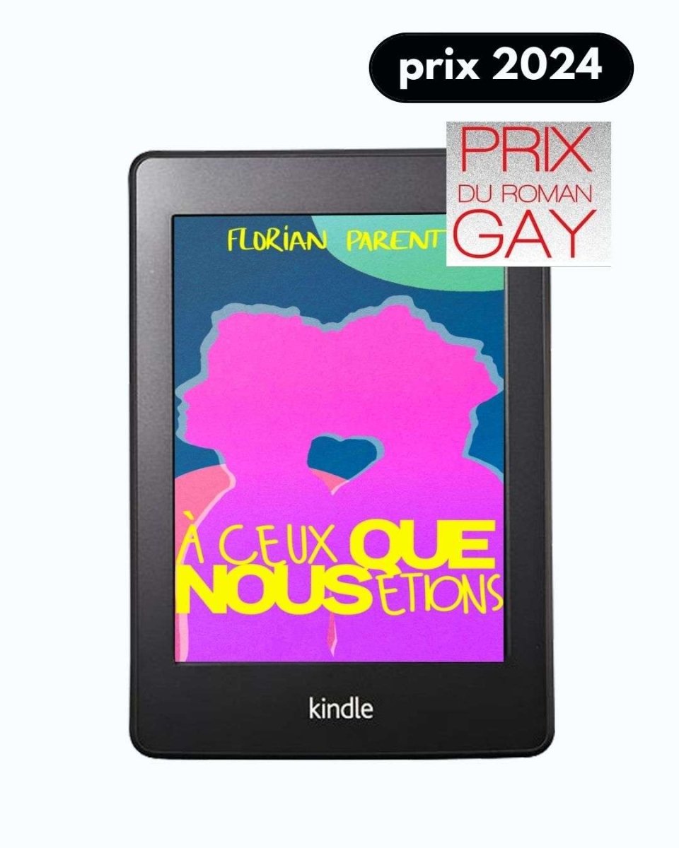 À ceux que nous étions - Prix Romance Gay - eBOOK - roman gay livre mm - Florian Parent