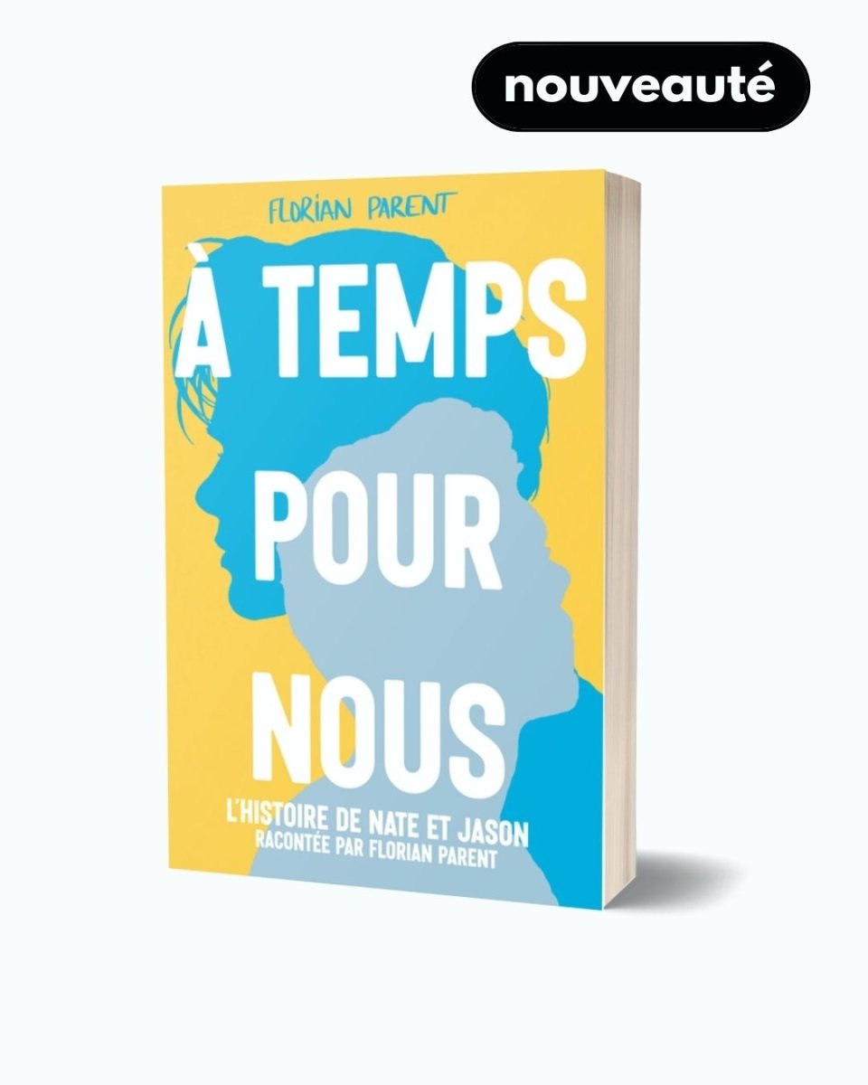 À temps pour nous - livre broché - roman gay livre mm - Florian Parent
