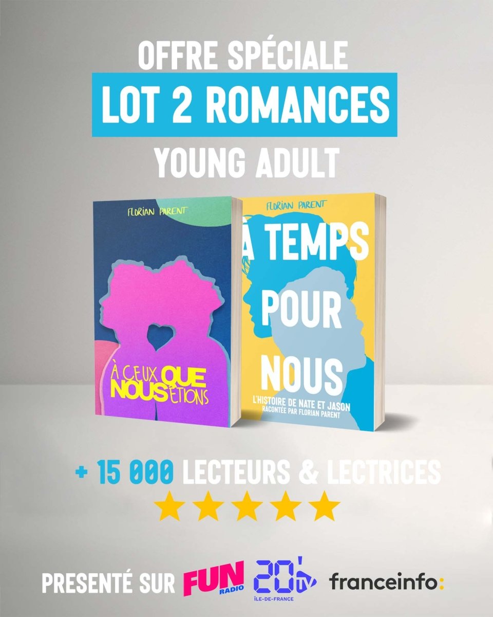 Lot 2 romans Florian Parent : À ceux que nous étions / À temps pour nous - roman gay livre mm - Florian Parent