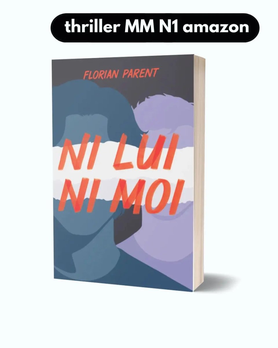 Ni lui ni moi — Roman Gay 1 Amazon — Roman Gay MxM — Florian Parent - roman gay livre mm - Florian Parent