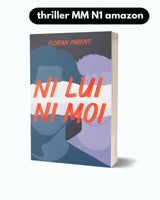 Ni lui ni moi — Roman Gay 1 Amazon — Roman Gay MxM — Florian Parent - roman gay livre mm - Florian Parent